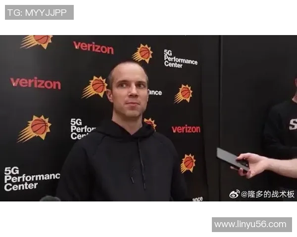 太阳主帅:马威缺阵对攻防影响大 我们虽是跳投大队但仍会坚持突破